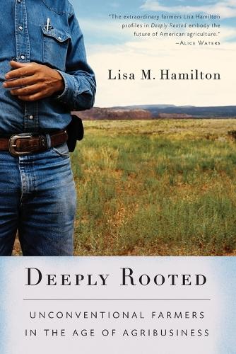 Deeply Rooted: Unconventional Farmers in the Age of Agribusiness (Paperback)
