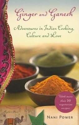 Ginger and Ganesh: Adventures in Indian Cooking, Culture, and Love (Paperback)