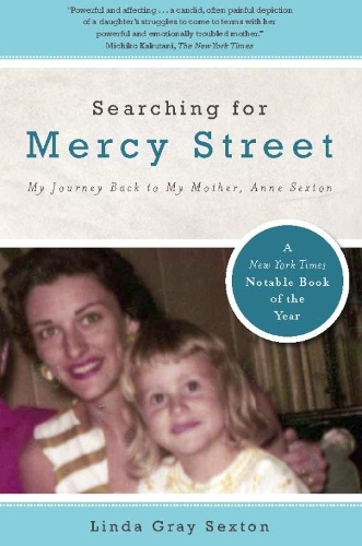Searching for Mercy Street: My Journey Back to My Mother, Anne Sexton - American Poets Continuum (Hardcover) 86.00 (Paperback)