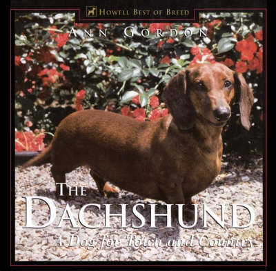 The Dachshund, The: Delightful, Devoted and Diverse - Howell reference books (Hardback)