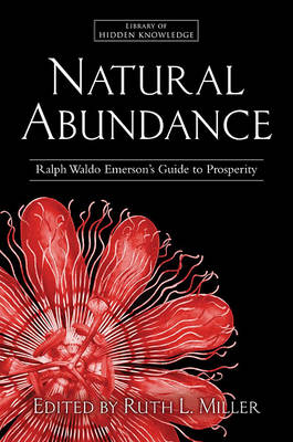Natural Abundance: Ralph Waldo Emerson's Guide to Prosperity - Library of Hidden Knowledge (Hardback)