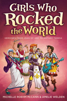 Girls Who Rocked the World 2: Heroines from Joan of ARC to Mother Teresa (Paperback)