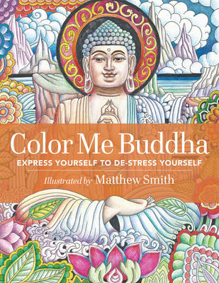 Color Me Buddha: Express Yourself to De-Stress Yourself (Paperback)