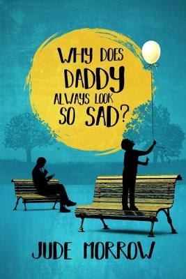 Why Does Daddy Always Look So Sad?: A Memoir (Paperback)