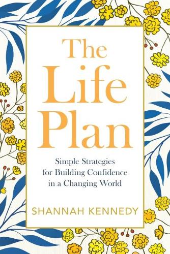 The Life Plan: Simple Strategies for Building Confidence in a Changing World (Paperback)