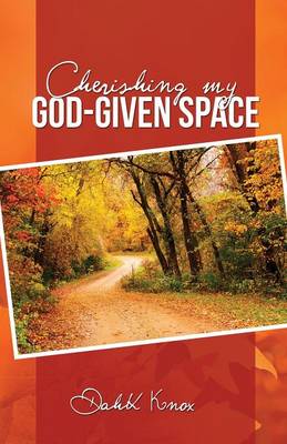 Cherish My God-Given Space (Paperback)