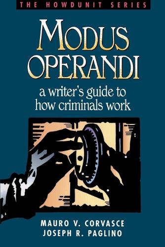Modus Operandi: A Writer's Guide to How Criminals Work - Howdunit (Paperback)