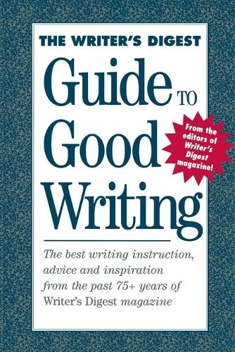 The Writer's Digest Guide to Good Writing (Paperback)