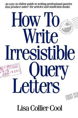 How to Write Irresistible Query Letters (Paperback)