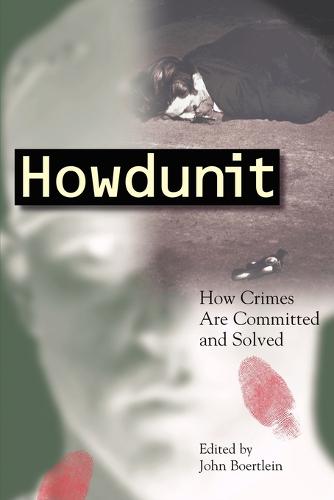 Howdunit: How Crimes Are Committed and Solved (Paperback)