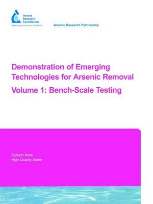 Demonstration of Emergying Technologies for Arsenic Removal: v. 1 (Paperback)