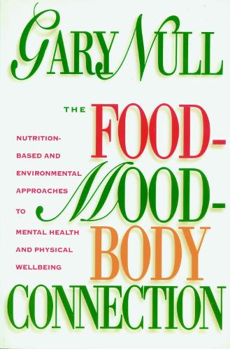 Food-mood-body Connection: Nutrition-Based and Environmental Approaches to Mental Healt (Paperback)
