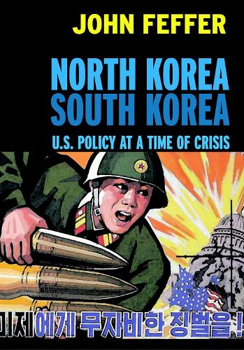 North Korea, South Korea: U.S. Policy and the Korean Peninsula (Paperback)