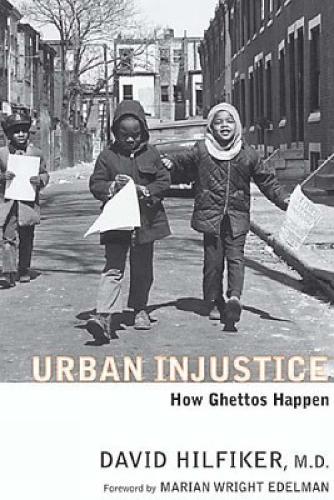 Urban Injustice: How Ghettos Happen (Paperback)