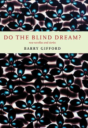 Do The Blind Dream?: New Novellas and Stories (Hardback)