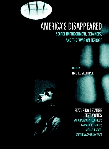 America's Disappeared: Secret Imprisonment, Detainees and the War on Terror (Paperback)