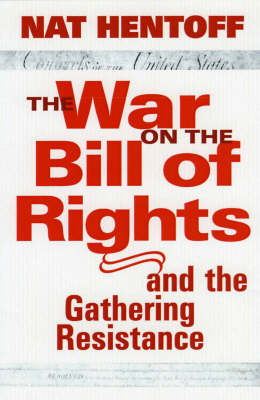 The War On The Bill Rights: And the Gathering Resistance (Paperback)