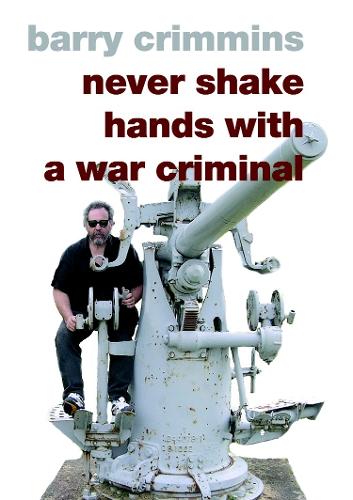 Never Shake Hands With A War Criminal (Hardback)