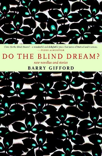 Do The Blind Dream?: New Novellas and Stories (Paperback)