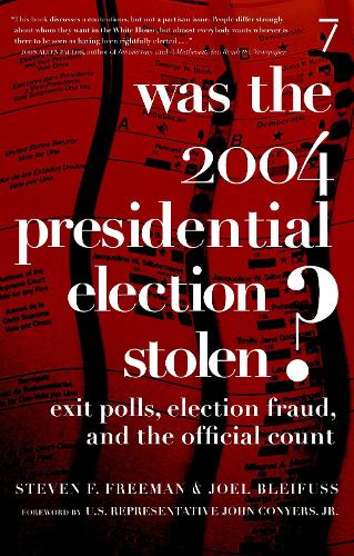 Was The 2004 Presidential Election Stolen?: Exit Polls, Election Fraud, and the Official Count (Paperback)