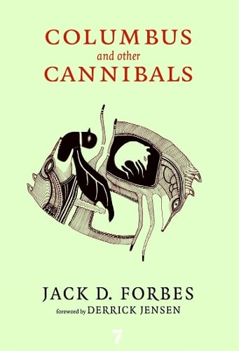 Columbus And Other Cannibals: The Wetiko Disease of Exploitation, Imperialism and Terrorism (Paperback)