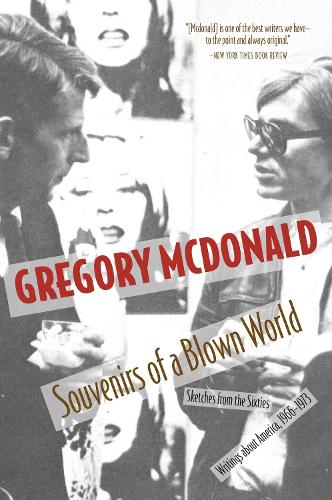 Souvenirs Of A Blown World: Sketches From the Sixties: Writings About America, 1966-1973 (Paperback)