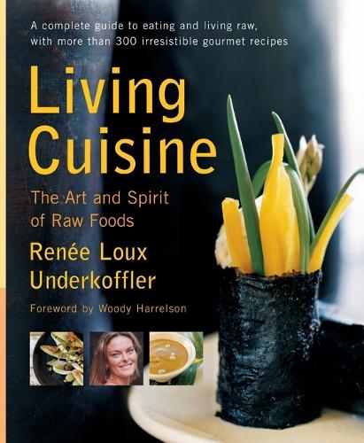 Living Cuisine: The Art and Spirit of Raw Foods - Avery Health Guides (Paperback)