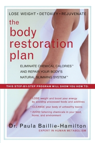 Body Restoration Plan: Eliminate Chemical Calories and Restore Your Bodys Natural Slimming System (Paperback)