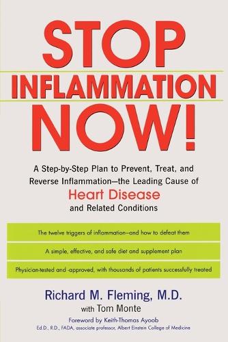 Stop Inflammation Now: A Step-by-Step Plan to Prevent, Treat and Reverse Inflammation - the Leading Cause of Heart Disease and Related Conditions (Paperback)