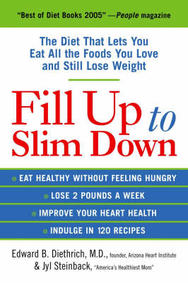 Fill Up to Slim Down: The Diet That Lets You Eat All the Foods You Love and Still Lose Weight (Paperback)