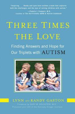 Three Times the Love: Finding Answers and Hope for Our Triplets with Autism (Paperback)