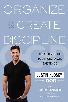 Organize & Create Discipline: An A-to-Z Guide to an Organized Existence (Hardback)