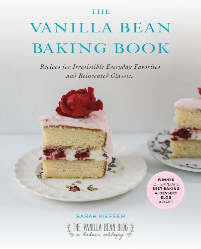 The Vanilla Bean Baking Book: Recipes for Irresistible Everday Favorites and Reinvented Classics (Paperback)