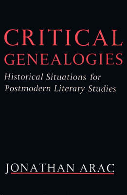 Critical Genealogies: Historical Situations for Postmodern Literary Studies (Paperback)