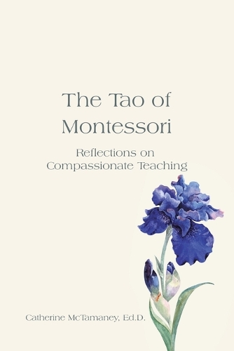 The Tao of Montessori (Paperback)