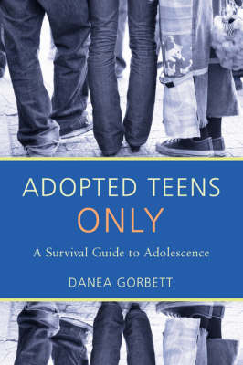 Adopted Teens Only: A Survival Guide to Adolescence (Paperback)