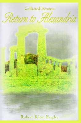 Return to Alexandria: Collected Sonnets (Paperback)