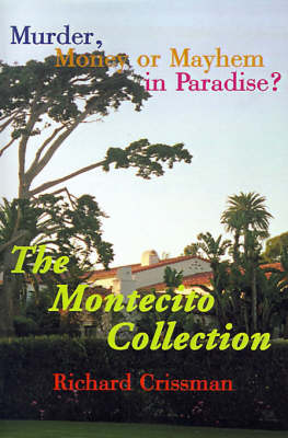 The Montecito Collection: Murder, Money or Mayhem in Paradise? (Paperback)