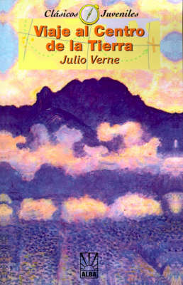 Viaje al Centro de la Tierra/Journey To The Center Of The Earth - Coleccion Clasicos Juveniles (Paperback)