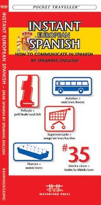 Instant European Spanish: How to Communicate in Spanish by Speaking English - Pocket Traveller Series