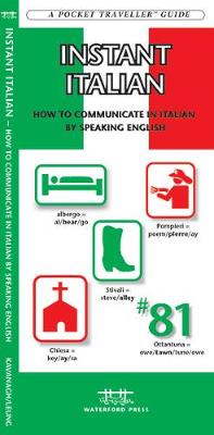 Instant Italian: How to Communicate in Italian by Speaking English - Pocket Traveller Series