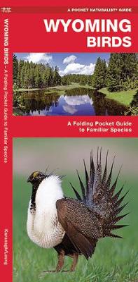 Wyoming Birds: A Folding Pocket Guide to Familiar Species - Pocket Naturalist Guide Series