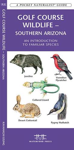 Golf Course Wildlife, Southern Arizona: A Folding Pocket Guide to Familiar Species - Pocket Naturalist Guide Series