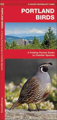 Portland Birds: A Folding Pocket Guide to Familiar Species - Pocket Naturalist Guide Series
