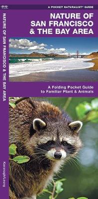 Nature of San Francisco & the Bay Area: A Folding Pocket Guide to Familiar Plants & Animals - Pocket Naturalist Guide Series