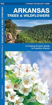 Arkansas Trees & Wildflowers: A Folding Pocket Guide to Familiar Plants - Pocket Naturalist Guide Series