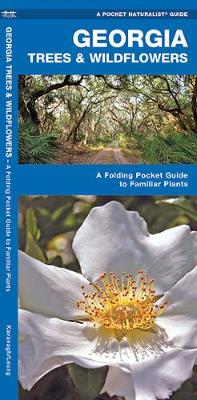 Georgia Trees & Wildflowers: A Folding Pocket Guide to Familiar Species - Pocket Naturalist Guide Series