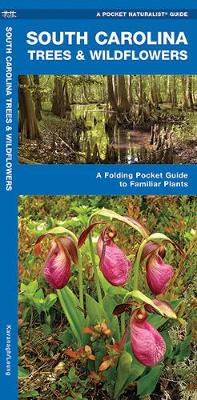 South Carolina Trees & Wildflowers: A Folding Pocket Guide to Familiar Plants - Pocket Naturalist Guide Series