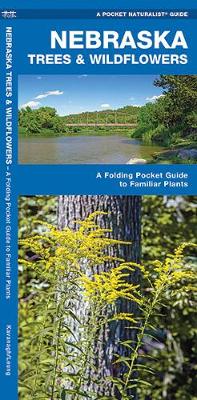 Nebraska Trees & Wildflowers: A Folding Pocket Guide to Familiar Plants - Pocket Naturalist Guide Series