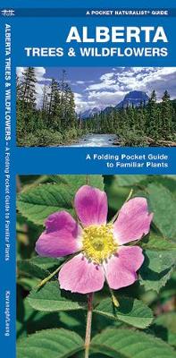 Alberta Trees & Wildflowers: A Folding Pocket Guide to Familiar Species - Pocket Naturalist Guide Series